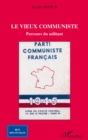 Image for Le vieux communiste - parcoursdu milita.