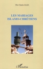 Image for Les mariages islamo-chretiens