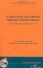 Image for La regulation des marches agricoles internationaux.