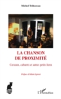 Image for La chanson de proximite - caveaux, cabarets et autres petits.