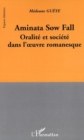 Image for Aminata Sow Fall oralite et societe dans l&#39;oeuvre romanesque