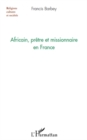Image for Africain, prEtre et missionnaire en france.