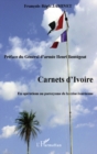 Image for Carnets d&#39;ivoire - en operations au paroxysme de la crise iv.