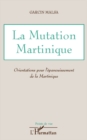 Image for La mutation martinique - orientations pour l&#39;epanouissement.