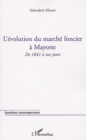 Image for Evolution du marche foncier a mayotte: de 1841 a nos jours.