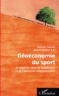 Image for Geoeconomie du sport - le sport au coeur de la politique et.