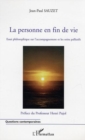 Image for La personne en fin de vie: Essai philosophique sur l&#39;accompagnement et les soins palliatifs