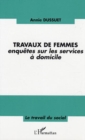 Image for Travaux de femmes: Enquetes sur les services a domicile