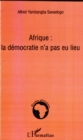 Image for Afrique la democratie n&#39;a paseu lieu.