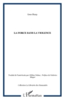 Image for Force sans la violence La.