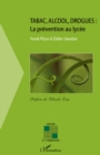 Image for Tabac, alcool,drogues: la prevention au lycee - preface de c.
