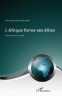 Image for L&#39;afrique forme ses elites - histoire d&#39;une reussite.