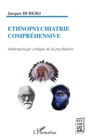 Image for Ethnopsychiatrie comprehensive: Anthropologie critique de la psychiatrie