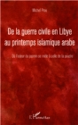 Image for De La Guerre Civile En Libye Au Printemps Islamique Arabe