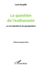 Image for La question de l&#39;euthanasie: La loi Leonetti et ses perspectives