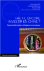 Image for Faut-il encore investir en Chine ?: Opportunites, risques et logiques economiques
