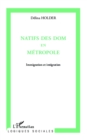 Image for Natifs des Doms en metropole: Immigration et integration