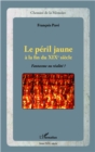 Image for Le peril jaune a la fin du XIXe siecle: Fantasme ou realite ?