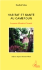 Image for Habitat et sante au Cameroun.
