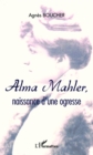 Image for Alma Mahler, naissance d&#39;une ogresse.