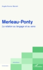 Image for Merleau-Ponty: La relation au langage et au sens