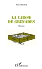 Image for La caisse de grenades: Memoires