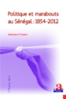 Image for Politique et marabouts au Senegal : 1854-2012.