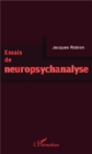 Image for Essais de neuropsychanalyse