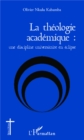 Image for La theologie academique : une discipline universitaire en eclipse