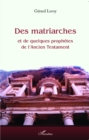 Image for Des matriarches et de quelques prophetes de l&#39;Ancien Testam.