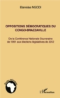 Image for Oppositions democratiques du Congo-Brazzaville: De la Conference Nationale Souveraine de 1991 aux elections legislatives de 2012