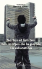 Image for Vertus et limites des usages de la parole en education: Groupe de recherche sur Idees Pedagogiques