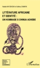 Image for Litterature africaine et identite : un hommage a Chinua Achebe
