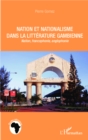 Image for Nation et nationalisme dans la litterature gambienne: Nation, francophonie, anglophonie