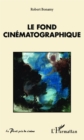 Image for Le fond cinematographique