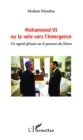 Image for Mohammed VI: ou la voie vers l&#39;emergence - Un regard africain sur le parcours du Maroc