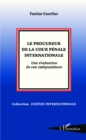 Image for Le procureur de la Cour penale internationale: Une evaluation de son independance