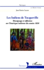 Image for Les indiens de Tocqueville: Temoignage et reflexions sur l&#39;Amerique indienne des annees 1830