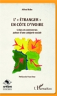 Image for L&#39;&amp;quote;etranger&amp;quote; en Cote d&#39;Ivoire: Crises et controverses autour d&#39;une categorie sociale