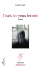 Image for J&#39;irais les yeux fermes.