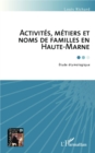 Image for Activites, metiers et noms de famille en Haute-Marne: Etude etymologique