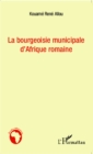 Image for Bourgeoisie municipale d&#39;Afrique romaine
