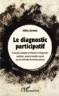Image for Le diagnostic participatif: Essai pour adapter et illustrer le diagnostic sanitaire et medico-social aux incertitudes du temps present