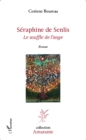 Image for Seraphine de Senlis: Le souffle de l&#39;ange - Roman