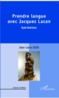 Image for Prendre Langue avec Jacques Lacan: Hybridations