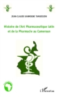 Image for Histoire de l&#39;Art Pharmaceutique latin et de la Pharmacie au Cameroun