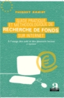 Image for Guide pratique et methodologique de recherche de fonds sur internet: A l&#39;usage des asbl et des pouvoirs locaux - (2e edition)