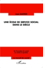 Image for Une ecole de service social dans le siecle: De l&#39;invention du social au social en question