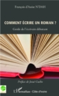 Image for Comment ecrire un roman ?: Guide de l&#39;ecrivain debutant
