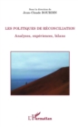 Image for Les politiques de reconciliations: Analyses, experiences, bilans